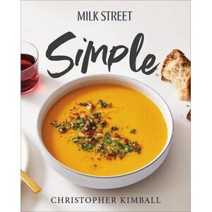 Milk Street Simple -- Christopher Kimball